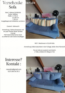 Schlafsofa zu verschenken. Abzuholen in 5.Etage, ohne Lift. 
Für ein Sofa recht leicht.
2 Teile, ca. 25-30kg/ Teil. 
Maße: H: 78 cm, B: 186 cm T: 83 cm
Ausgeklappt als Schlafsofa: ca.166cm
Gebrauchsspuren sichtbar, aber gut erhalten.